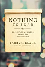 Nothing to Fear- Principles and Prayers to Help You Thrive in a Threatening World